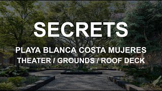 SECRETS PLAYA BLANCA COSTA MUJERES  THEATER  GROUNDS  ROOF DECK [upl. by Ninette]