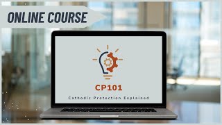 CP101 Online Course  Cathodic Protection Explained Promotional Video [upl. by Nonnaer121]