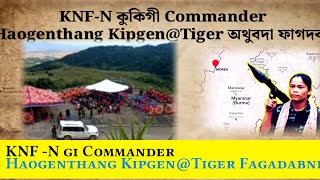 Kuki KNFN Commander Haogenthang KipgenTiger Fagadabani [upl. by Leisha]