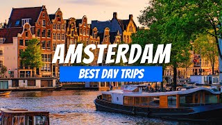 7 Best Day Trips from Amsterdam in 2024  Best Places near Amsterdam [upl. by Joashus251]