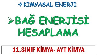 KİMYASAL TEPKİMELERDE ENERJİ BAĞ ENERJİSİ HESAPLAMA  AYT KİMYA [upl. by Pampuch]