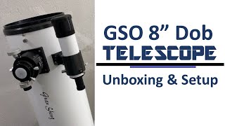 GSO 8quot Newtonian Dobsonian Telescope Unboxing amp Setup [upl. by Ymassej17]