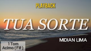 TUA SORTE  Midian Lima   Playback 1 Tom Acima  F   Com Legenda [upl. by Reed]