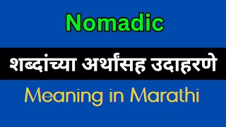 Nomadic Meaning In Marathi  Nomadic explained in Marathi [upl. by Hennessey]