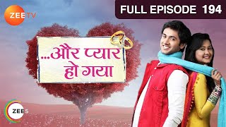 Aur Pyaar Ho Gaya  Full Ep  194  Avani Purohit Raj Purohit Abhass Khandelwal Bhavna  Zee TV [upl. by Suehtomit768]