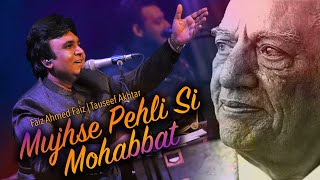 Mujhse Pehli Si Mohabbat  Tauseef Akhtar  Faiz Ahmed Faiz  मुझसे पहली सी मोहब्बत  तौसीफ अख़्तर [upl. by Dicky]