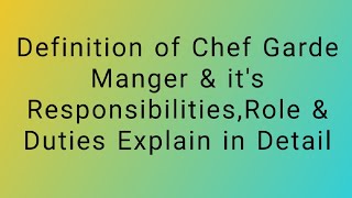 Definition of Chef Garde Manger  Responsibilities Role  Duties [upl. by Nosreh]