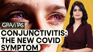 Gravitas  Conjunctivitis The new Covid symptom [upl. by Barrada]