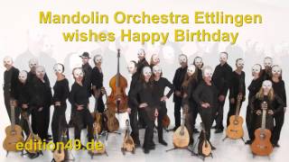 Mandolin Orchestra Ettlingen wishes Happy Birthday Instrumental Mandolinenorchester Zupforchester [upl. by Reube796]