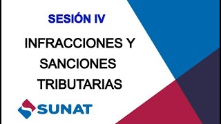 INFRACCIONES Y SANCIONES TRIBUTARIAS  SESIÓN IV [upl. by Strang]