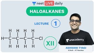 Haloalkanes  Lecture 1  Class 12  Unacademy NEET  LIVE DAILY  NEET Chemistry  Ashwani Sir [upl. by Ahtiuqal]