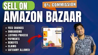 How to Sell On Amazon Bazaar  Amazon Bazaar Listings Fees Benefits all details [upl. by Antony]