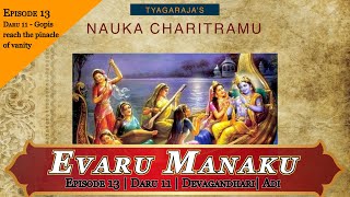 Ep  13  Daru 11  Evaru Manaku  Devagandhari  Tyagarajas Nauka Charitram  Iyer Sisters [upl. by Violetta]