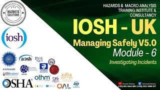 IOSH Managing Safely V50  Module 6  Investigating Incidents [upl. by Ardnuhsal12]