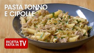 PASTA TONNO E CIPOLLE di Benedetta Rossi  Ricetta TV Fatto in Casa per Voi [upl. by Annaear]