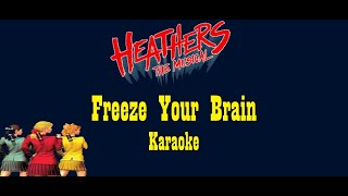 Freeze Your Brain Heathers The Musical Karaoke [upl. by Nauqe]