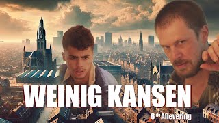 Weinig Kansen aflevering 6 [upl. by Dwinnell]