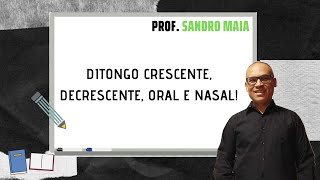 Dica 314  DITONGO CRESCENTE DECRESCENTE ORAL E NASAL  Sandro Maia [upl. by Slayton]