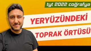 36 TYT COĞRAFYA  YERYÜZÜNDEKİ TOPRAK ÖRTÜSÜ  MEHMET EĞİT 2022 [upl. by Wells]