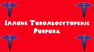 Pronounce Medical Words ― Immune Thrombocytopenic Purpura [upl. by Elynad]