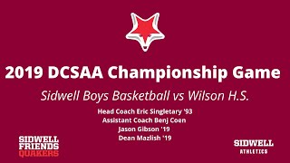 Sidwell Friends Boys Basketball 2019 DCSAA Championship game replay vs Wilson HS [upl. by Fortunio]