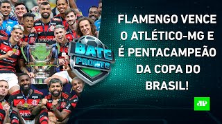 Flamengo É PENTACAMPEÃO da Copa do Brasil Filipe Luís FAZ HISTÓRIA Gabigol DÁ ADEUS  BATEPRONTO [upl. by Yroger782]