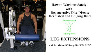 How to Workout Safely w Herniated Bulging amp Degenerative Discs L1 L2 L3 L4 L5 S1Leg Extensions [upl. by Einnhoj]