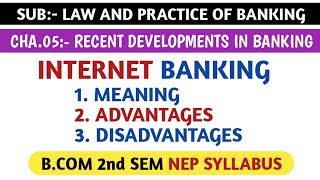 INTERNET BANKING  MEANING ADVANTAGES AND DISADVANTAGES FOR BCOM 2nd SEM NEP SYLLABUS  BANKING [upl. by Shantha380]