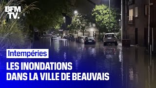 Les rues de Beauvais inondées par les pluies diluviennes [upl. by Suraved]