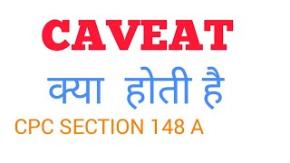 Caveat Petition क्या होती है  What is Caveat 148 A CPC  LIMITATION VALIDITY OF CAVEAT [upl. by Haeluj68]