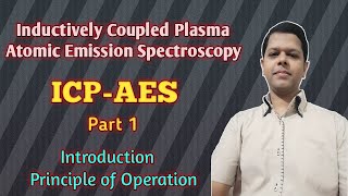 Inductively Coupled PlasmaAtomic Emission Spectroscopy  ICPAES  Part 1  Operation Principle [upl. by Behn744]