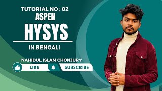 Aspen HYSYS In Bengali  Tutorial 02 Chemical Engineering [upl. by Ardnasela]