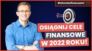 Sprawdzony sposób osiągania finansowych celów Pomoże Ci w 2022 roku  wtorekzfinansami [upl. by Aseena235]