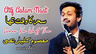 Atif Aslam Naat  Seher ka Waqt tha atifaslam aicover ai Cover created by wasiedits [upl. by Eniksre]