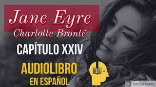 Jane Eyre Capítulo XXIV Audiolibro completo [upl. by Barnard]