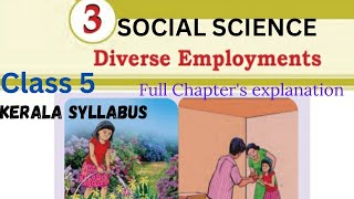 Class 5🔥Social Science🔥Chapter 3 Diverse Employment Kerala Syllabus Full Chapter Detail Explantation [upl. by Jobe]