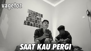 SAAT KAU PERGI  VAGETOZ  COVER Farizaldi ft Juned Anggara [upl. by Beauregard]