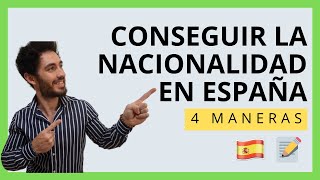 🇪🇸 Cómo Conseguir la NACIONALIDAD ESPAÑOLA en 2022 Las 4 Maneras Posibles [upl. by Nayra705]