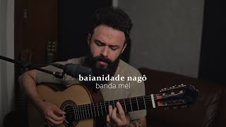 Baianidade Nagô  Banda Mel Stefano Mota [upl. by Horne]