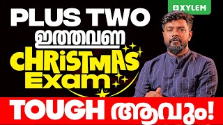 Plus Two Christmas Exam ഇത്തവണ Tough ആവും   Xylem Plus Two [upl. by Gerius304]