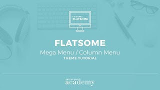 Flatsome Theme Tutorial  Mega Menu  Column Menu [upl. by Agata]