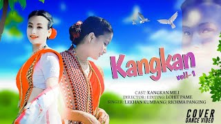 KANGKAN vol 1  New Mising Song  Kangkan Mili  Unofficial music video 2022  Cover Dance [upl. by Nap]