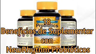 18 Beneficios de Suplementar con NewRhythm Probióticos [upl. by Ramej]