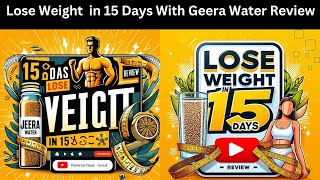 Lose Weight in 15 Days With Geera Water Review [upl. by Mot700]