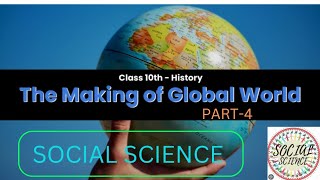 CLASS10 SOCIAL SCIENCE HISTORY CHAPTER3 THE MAKING OF A GLOBAL WORLD EXPLANATION BY SAI PART4 [upl. by Adnahsar]