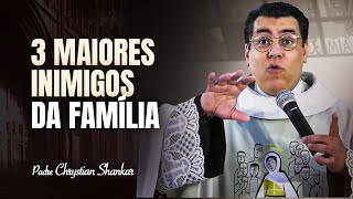 FAMÍLIA 11  INIMIGOS QUEREM DESTRUIR SUA FAMÍLIA  Padre Chrystian Shankar [upl. by Adroj]