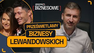 BIZNESOWE ZERO 12 ROBERT LEWANDOWSKI  ILE ZARABIA I JAK INWESTUJE NAJLEPSZY POLSKI PIŁKARZ [upl. by Francois]