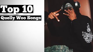 Top 10  Quelly Woo Songs [upl. by Anivol822]