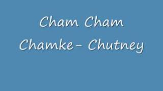 Cham Chame Chamke Chutney [upl. by Asyal893]