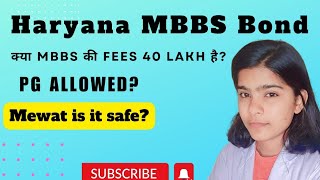 All details about Haryana MBBS Bond 40 lacs feesPG allowed or not Safety in Mewat [upl. by Rediah]